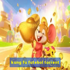 kung fu futebol torrent